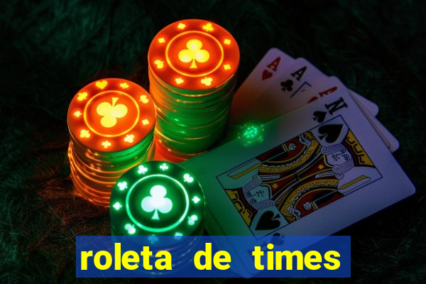 roleta de times champions league